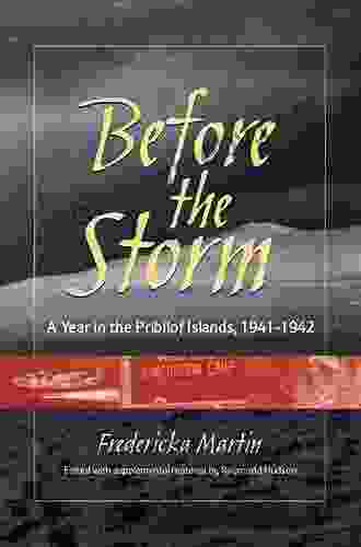 Before The Storm: A Year In The Pribilof Islands 1941 1942