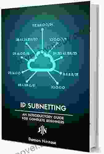 IP Subnetting For Beginners: Your Complete Guide To Master IP Subnetting In 4 Simple Steps (Computer Networking 3)